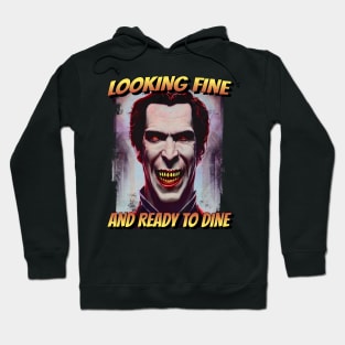 Looking Fine and Ready to Dine Vampire Monster Hoodie